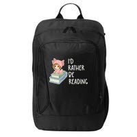 Id Rather Be Reading Bookaholic Book Nerd Booktrovert Book Gift City Backpack