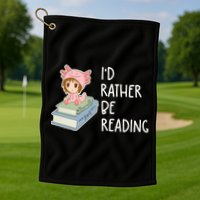 Id Rather Be Reading Bookaholic Book Nerd Booktrovert Book Gift Golf Towel