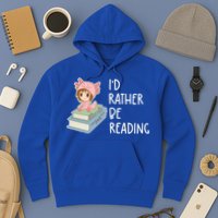 Id Rather Be Reading Bookaholic Book Nerd Booktrovert Book Gift Hoodie