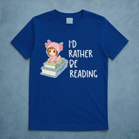 Id Rather Be Reading Bookaholic Book Nerd Booktrovert Book Gift T-Shirt