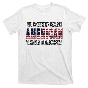 ID Rather Be An American Than A Democrat Anti Liberal Trump T-Shirt