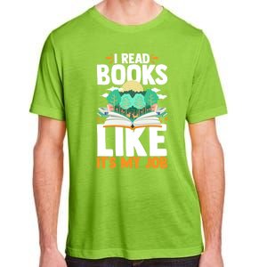 I Read Books Like Its My Job Funny Book Lover Librarian Gift Adult ChromaSoft Performance T-Shirt