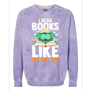 I Read Books Like Its My Job Funny Book Lover Librarian Gift Colorblast Crewneck Sweatshirt