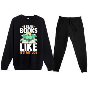 I Read Books Like Its My Job Funny Book Lover Librarian Gift Premium Crewneck Sweatsuit Set