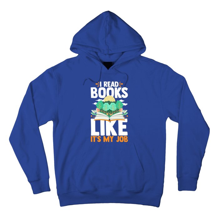 I Read Books Like Its My Job Funny Book Lover Librarian Gift Hoodie