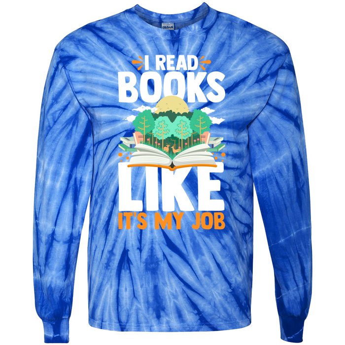 I Read Books Like Its My Job Funny Book Lover Librarian Gift Tie-Dye Long Sleeve Shirt