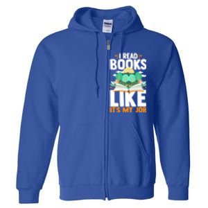 I Read Books Like Its My Job Funny Book Lover Librarian Gift Full Zip Hoodie