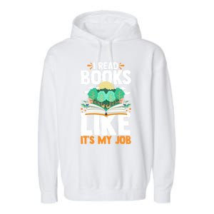 I Read Books Like Its My Job Funny Book Lover Librarian Gift Garment-Dyed Fleece Hoodie