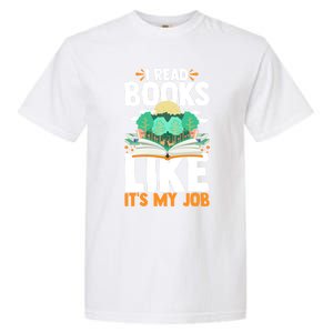 I Read Books Like Its My Job Funny Book Lover Librarian Gift Garment-Dyed Heavyweight T-Shirt