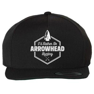 I'd Rather Be Arrowhead Hunting Cool Gift Funny Arrowhead Gift Wool Snapback Cap