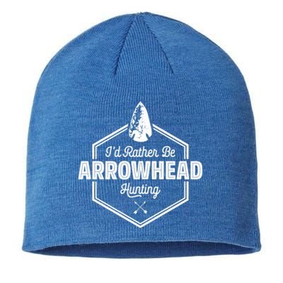 I'd Rather Be Arrowhead Hunting Cool Gift Funny Arrowhead Gift Sustainable Beanie