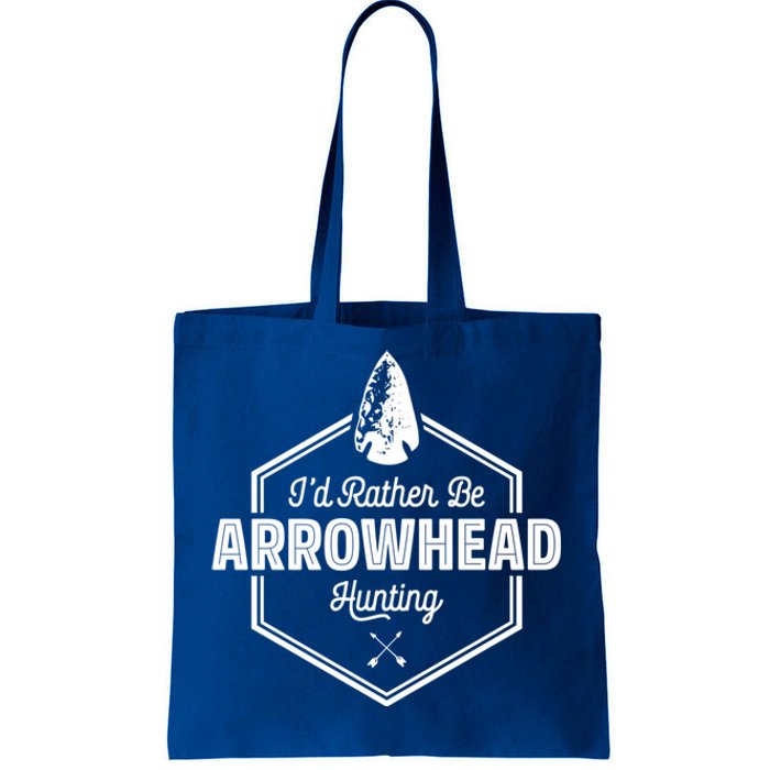 I'd Rather Be Arrowhead Hunting Cool Gift Funny Arrowhead Gift Tote Bag