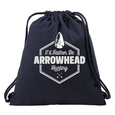 I'd Rather Be Arrowhead Hunting Cool Gift Funny Arrowhead Gift Drawstring Bag