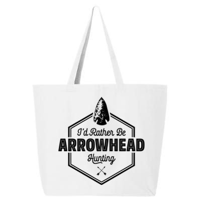 I'd Rather Be Arrowhead Hunting Cool Gift Funny Arrowhead Gift 25L Jumbo Tote