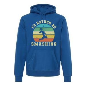 Id Rather Be Smashing Badminton Shuttlecock Gift Premium Hoodie