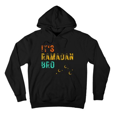 It's Ramadan Bro Islamic Fasting Muslim Hoodie