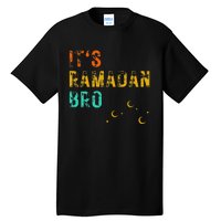 It's Ramadan Bro Islamic Fasting Muslim Tall T-Shirt