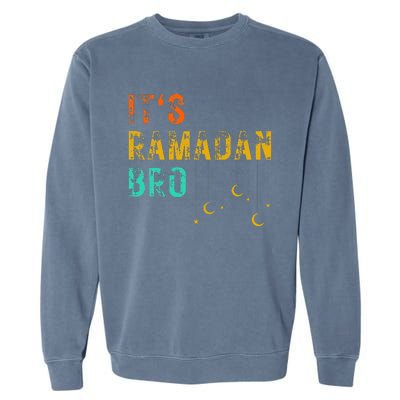 It's Ramadan Bro Islamic Fasting Muslim Garment-Dyed Sweatshirt