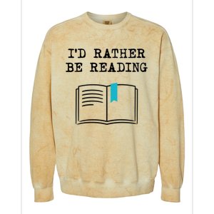 Id Rather Be Reading Booklover Humor Gift Book Gift Colorblast Crewneck Sweatshirt