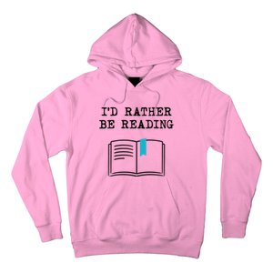 Id Rather Be Reading Booklover Humor Gift Book Gift Hoodie