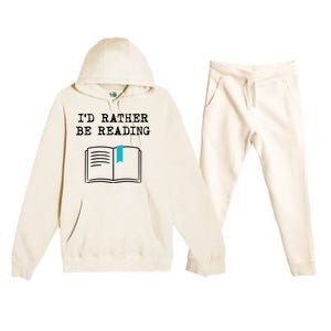 Id Rather Be Reading Booklover Humor Gift Book Gift Premium Hooded Sweatsuit Set