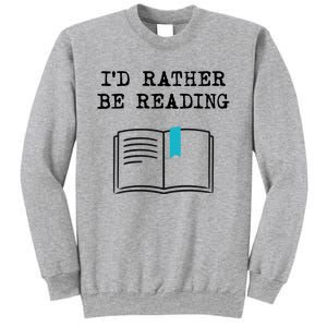 Id Rather Be Reading Booklover Humor Gift Book Gift Sweatshirt