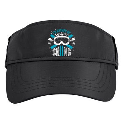 Id Rather Be Skiing Meaningful Gift Adult Drive Performance Visor