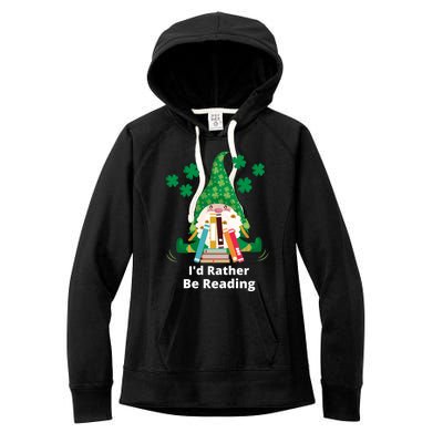 I'd Rather Be Reading Funny St Patrick Day Gnome Book Lover Gift Women's Fleece Hoodie