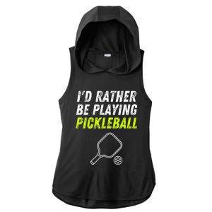 I'd Rather Be Playing Pickleball Funny Pickleball Ladies PosiCharge Tri-Blend Wicking Draft Hoodie Tank