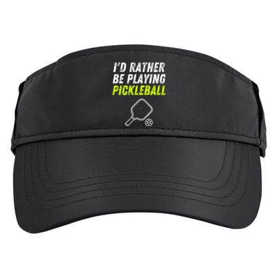 I'd Rather Be Playing Pickleball Funny Pickleball Adult Drive Performance Visor