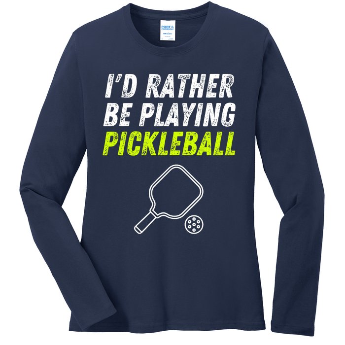 I'd Rather Be Playing Pickleball Funny Pickleball Ladies Long Sleeve Shirt