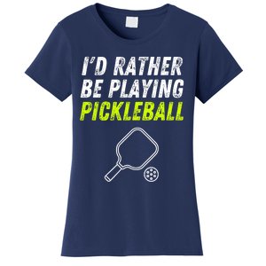 I'd Rather Be Playing Pickleball Funny Pickleball Women's T-Shirt