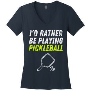 I'd Rather Be Playing Pickleball Funny Pickleball Women's V-Neck T-Shirt