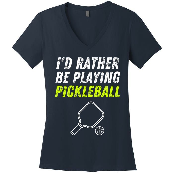 I'd Rather Be Playing Pickleball Funny Pickleball Women's V-Neck T-Shirt