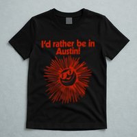 ID Rather Be In Austin T-Shirt