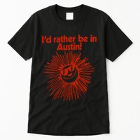 ID Rather Be In Austin Tall T-Shirt