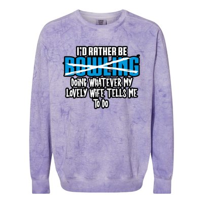 I'd Rather Be Doing Whatever My Lovely Wife Tells Me To Do Gift Colorblast Crewneck Sweatshirt