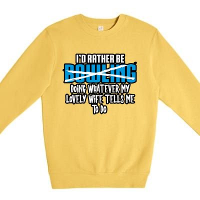 I'd Rather Be Doing Whatever My Lovely Wife Tells Me To Do Gift Premium Crewneck Sweatshirt