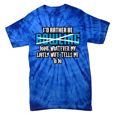 I'd Rather Be Doing Whatever My Lovely Wife Tells Me To Do Gift Tie-Dye T-Shirt