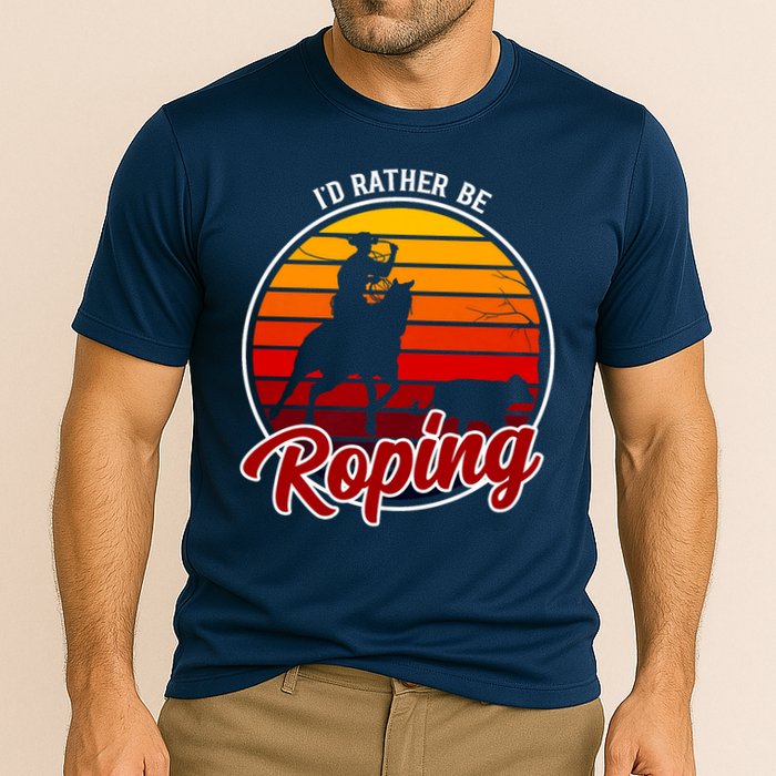 I'd Rather Be Roping Clothing - Cowboy Funny Roping  Cooling Performance Crew T-Shirt