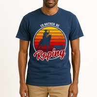 I'd Rather Be Roping Clothing - Cowboy Funny Roping  Tall T-Shirt