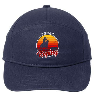 I'd Rather Be Roping Clothing - Cowboy Funny Roping  7-Panel Snapback Hat