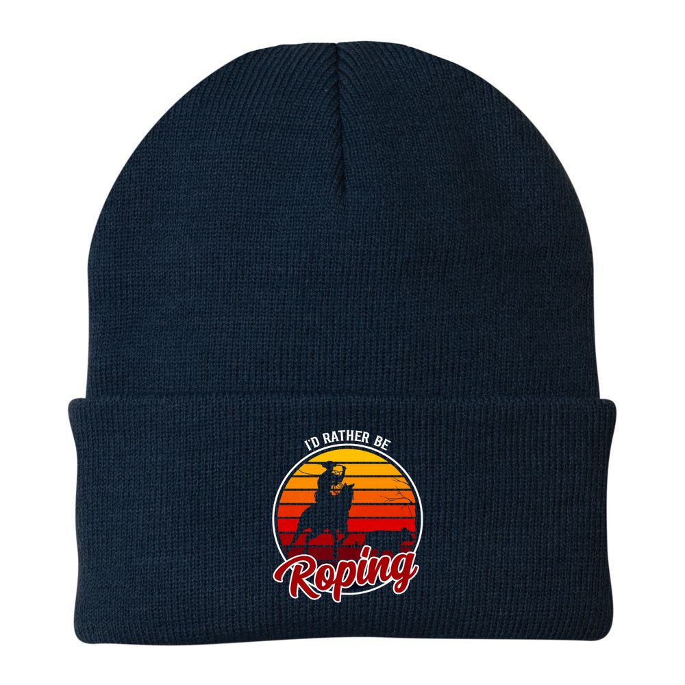 I'd Rather Be Roping Clothing - Cowboy Funny Roping  Beanie