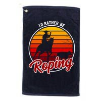 I'd Rather Be Roping Clothing - Cowboy Funny Roping  Golf Towel