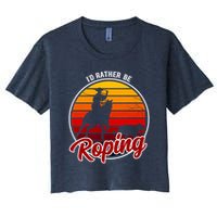 I'd Rather Be Roping Clothing - Cowboy Funny Roping  Women's Crop Top Tee