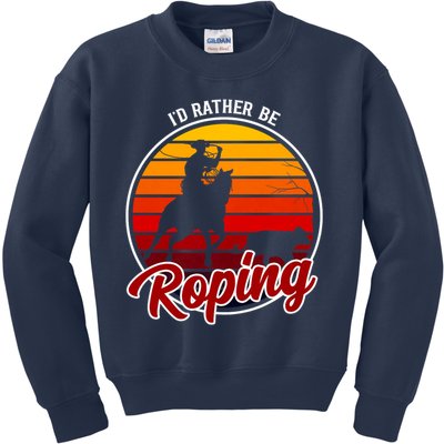 I'd Rather Be Roping Clothing - Cowboy Funny Roping  Kids Sweatshirt
