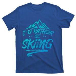 Id Rather Be Skiing Ski Skier Winter Sports Sayings Gift T-Shirt