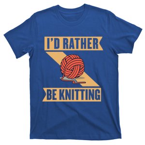 I'd Rather Be Knitting Yarn Lover Crocheting Crafting Sewing Gift T-Shirt