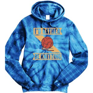 I'd Rather Be Knitting Yarn Lover Crocheting Crafting Sewing Gift Tie Dye Hoodie