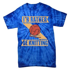 I'd Rather Be Knitting Yarn Lover Crocheting Crafting Sewing Gift Tie-Dye T-Shirt